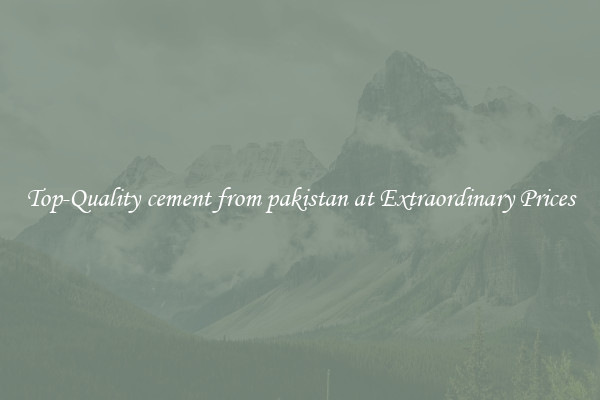 Top-Quality cement from pakistan at Extraordinary Prices