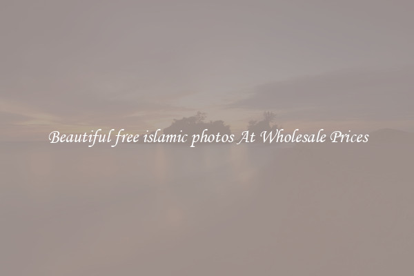Beautiful free islamic photos At Wholesale Prices