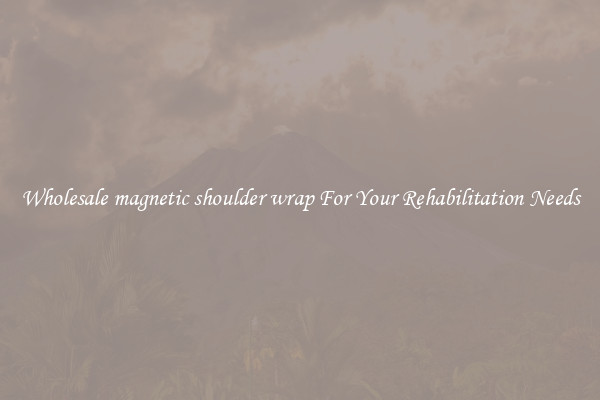 Wholesale magnetic shoulder wrap For Your Rehabilitation Needs