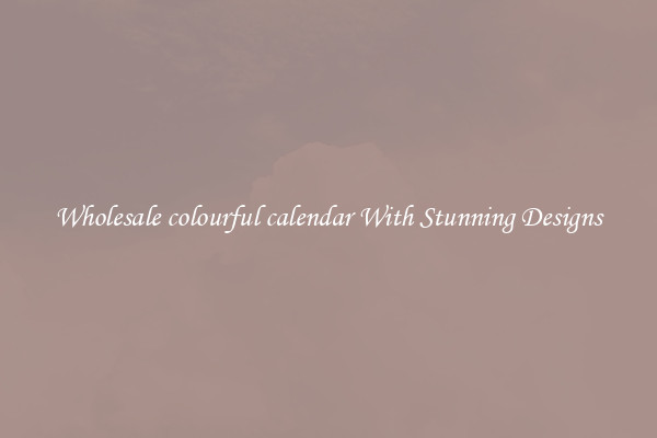 Wholesale colourful calendar With Stunning Designs
