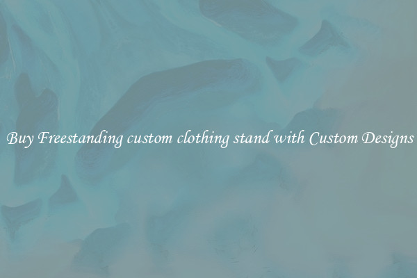 Buy Freestanding custom clothing stand with Custom Designs