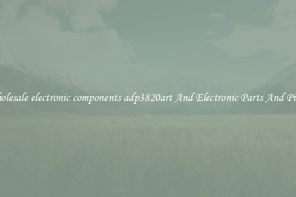 Wholesale electronic components adp3820art And Electronic Parts And Pieces