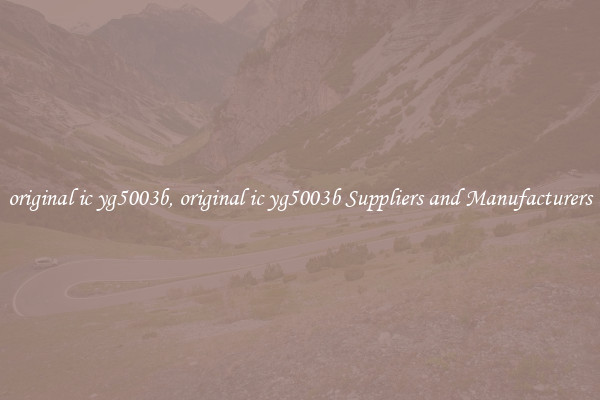 original ic yg5003b, original ic yg5003b Suppliers and Manufacturers