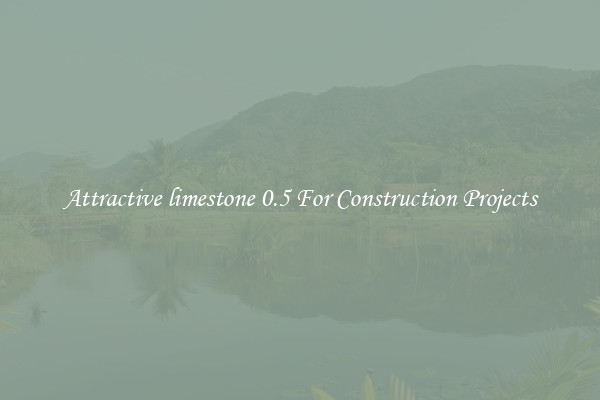 Attractive limestone 0.5 For Construction Projects