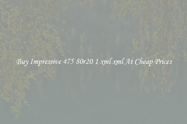 Buy Impressive 475 80r20 1 xml xml At Cheap Prices