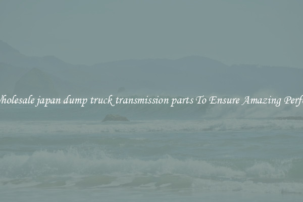 Find Wholesale japan dump truck transmission parts To Ensure Amazing Performance
