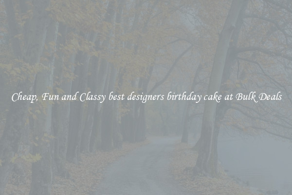 Cheap, Fun and Classy best designers birthday cake at Bulk Deals