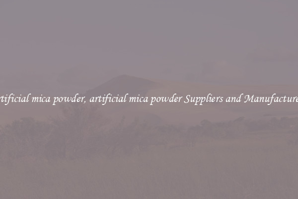 artificial mica powder, artificial mica powder Suppliers and Manufacturers