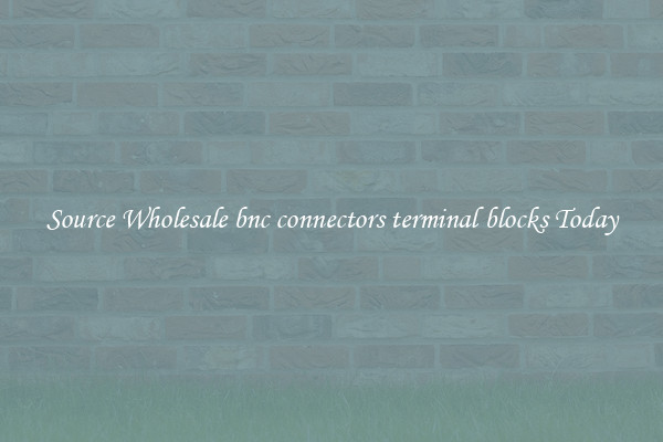 Source Wholesale bnc connectors terminal blocks Today