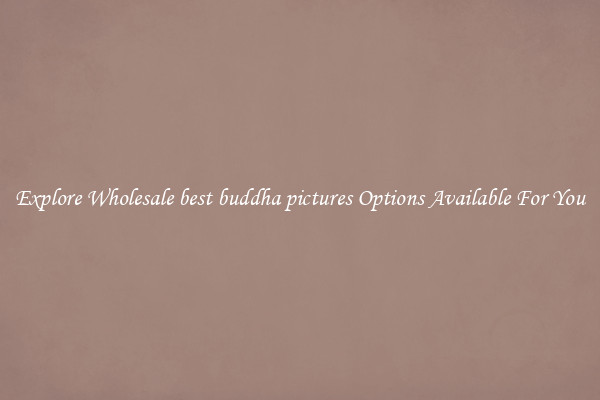Explore Wholesale best buddha pictures Options Available For You