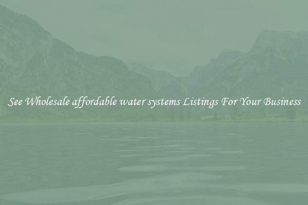 See Wholesale affordable water systems Listings For Your Business