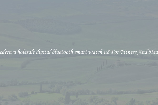 Modern wholesale digital bluetooth smart watch u8 For Fitness And Health