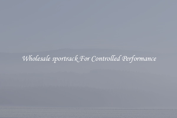 Wholesale sportrack For Controlled Performance