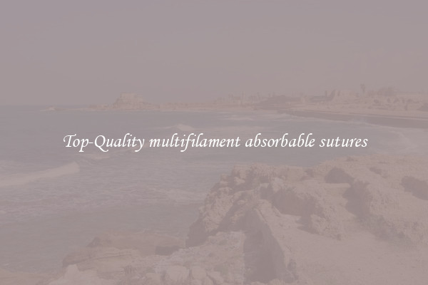 Top-Quality multifilament absorbable sutures
