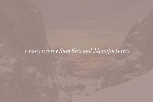 o navy o navy Suppliers and Manufacturers