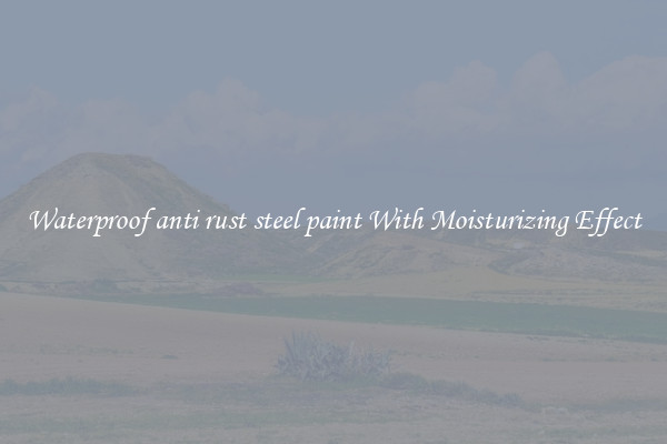 Waterproof anti rust steel paint With Moisturizing Effect