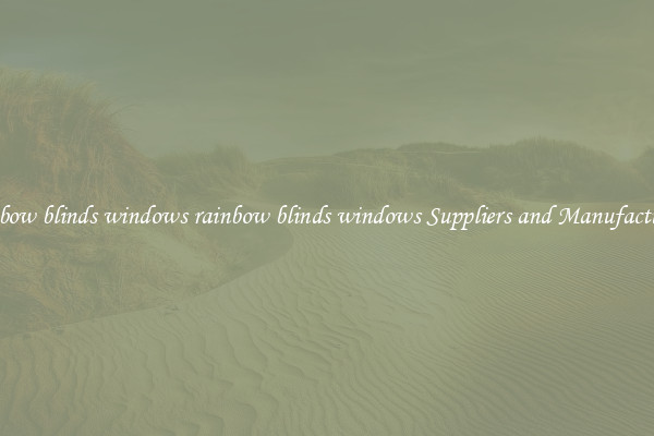 rainbow blinds windows rainbow blinds windows Suppliers and Manufacturers