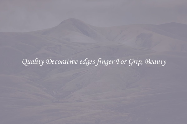 Quality Decorative edges finger For Grip, Beauty