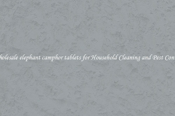 Wholesale elephant camphor tablets for Household Cleaning and Pest Control