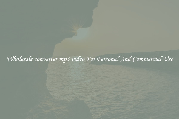 Wholesale converter mp3 video For Personal And Commercial Use