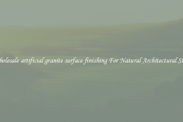 Wholesale artificial granite surface finishing For Natural Architectural Style