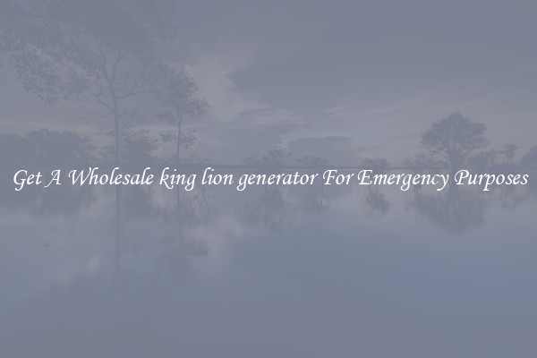 Get A Wholesale king lion generator For Emergency Purposes